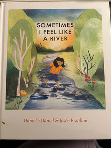 Sometimes I feel like A River