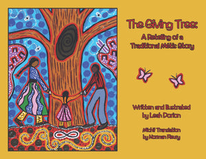 The Giving Tree a Retelling of a Traditional Metis Story