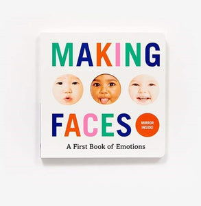 Making Faces: A First Book of Emotions