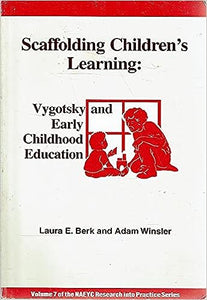 Scaffolding Children's Learning: Vygotsky and Childhood Education