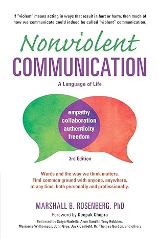 Non-Violent Communication: A Language of Life: Life-Changing Tools for Healthy Relationships