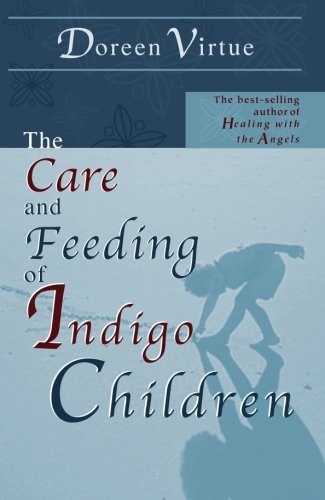 The Care and Feeding of Indigo Children