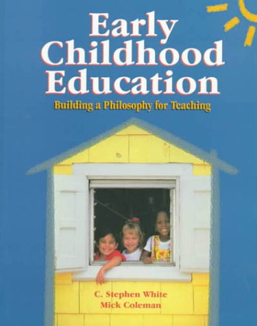 Early Childhood Education: Building a Philosophy for Teaching