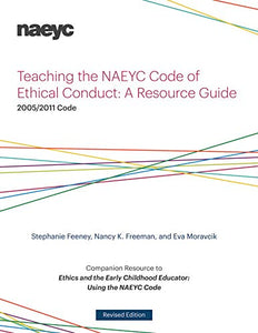 Teaching the NAEYC Code of Ethical Conduct: A Resource Guide