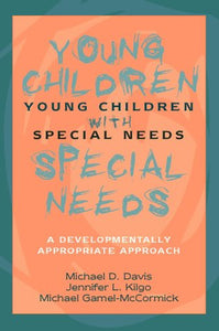 Young Children with Special Needs: A Developmentally Appropriate Approach