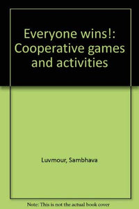 Everyone wins!: Cooperative Games and Activities