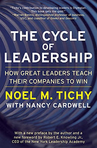 The Cycle of Leadership: How Great Leaders Teach Their Companies to Win