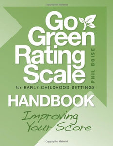 Go Green Rating Scale for Early Childhood Settings Handbook: Improving Your Score