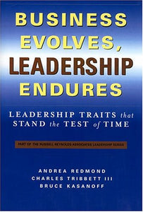 Business Evolves, Leadership Endures: Leadership Traits That Stand The Test of Time (Russell Reynolds Associates Leadership)