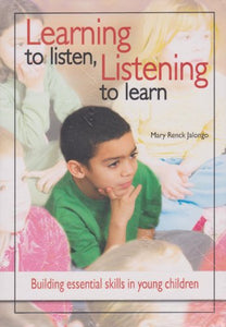 Learning to Listen, Listening to Learn: Building Essential Skills in Young Children