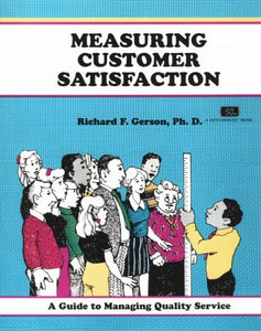 Measuring Customer Satisfaction (A Fifty-Minute Series Book)