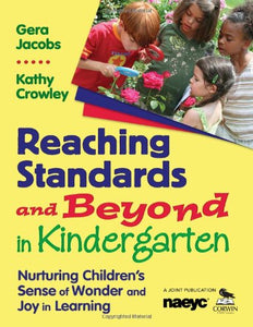 Reaching Standards and Beyond in Kindergarten: Nurturing Children′s Sense of Wonder and Joy in Learning