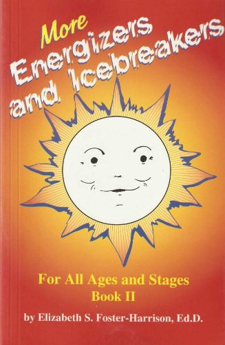 More Energizers and Icebreakers: For All Ages and Stages: Book II (More Energizers & Icebreakers)