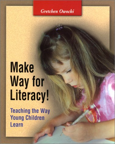 Make Way for Literacy! Teaching the Way Young Children Learn