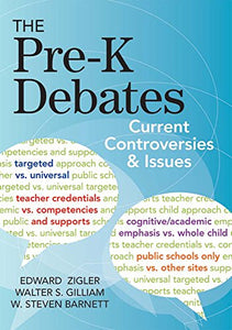 The Pre-K Debates: Current Controversies and Issues