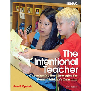 The Intentional Teacher: Choosing the Best Strategies for Young Children's Learning