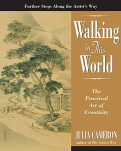 Walking in this World: The Practical Art of Creativity