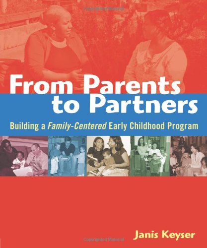 From Parents to Partners: Building a Family-Centered Early Childhood Program