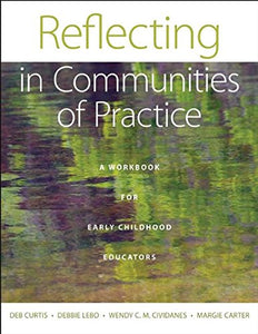 Reflecting in Communities of Practice: A Workbook for Early Childhood Educators