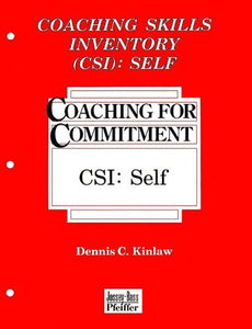 Coaching for Commitment , Coaching Skills Inventory, Self: Interpersonal Strategies for Obtaining Superior Performance from and Individuals and Teams (CSI Self)