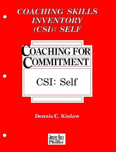 Coaching for Commitment , Coaching Skills Inventory, Self: Interpersonal Strategies for Obtaining Superior Performance from and Individuals and Teams (CSI Self)