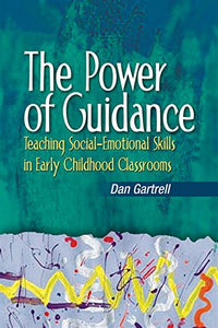 The Power of Guidance: Teaching Social-Emotional Skills in Early Childhood Classrooms