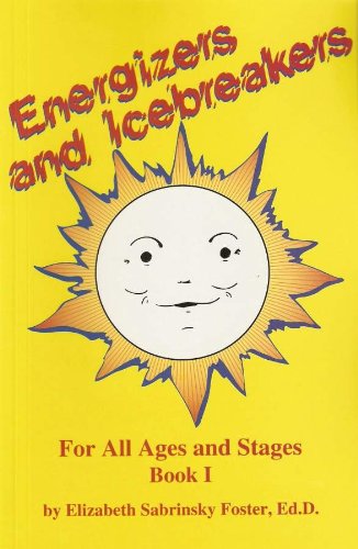 Energizers and Icebreakers for All Ages and Stages