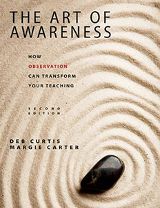 The Art of Awareness, Second Edition: How Observation Can Transform Your Teaching