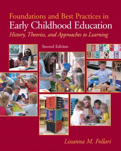 Foundations and Best Practices in Early Childhood Education: History, Theories and Approaches to Learning (2nd Edition)