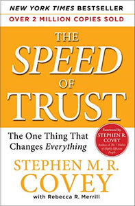 The SPEED of TRUST: The One Thing That Changes Everything