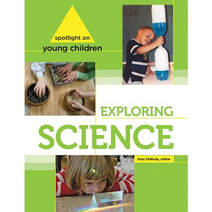 Spotlight on Young Children: Exploring Science