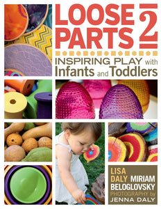 Loose Parts 2: Inspiring Play in Young Children (Loose Parts Series)