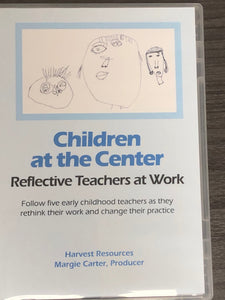 Children at the Center: Reflective Teachers at Work