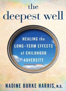 The Deepest Well - Healing the Long Term Effects of Childhood Adversity