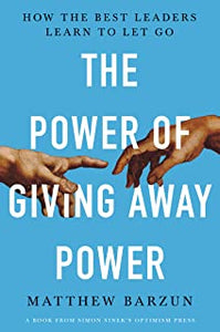 The Power Of Giving Power Away